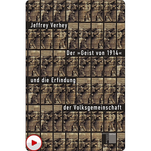 Der Geist von 1914 und die Erfindung der Volksgemeinschaft, Jeffrey Verhey