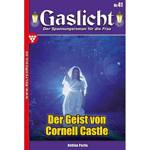 Der Geist von Cornell Castle / Gaslicht Bd.41, Bettina Pechs