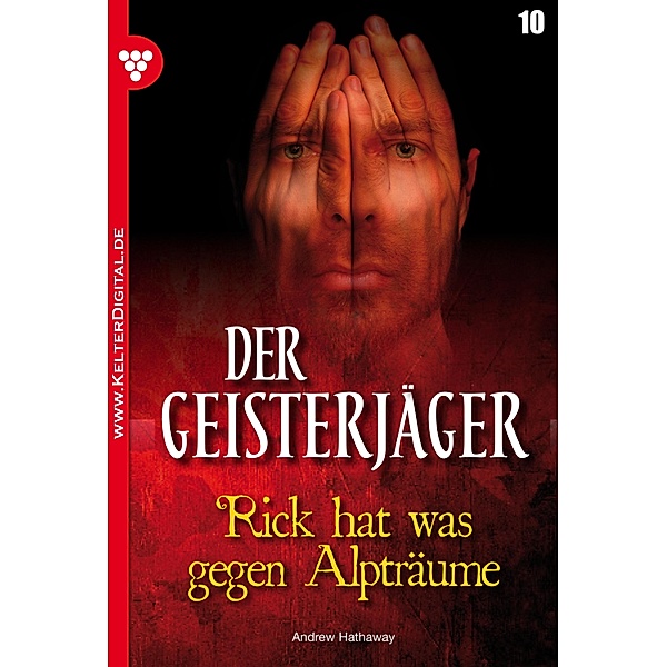 Der Geisterjäger 10 - Gruselroman / Der Geisterjäger Bd.10, Andrew Hathaway