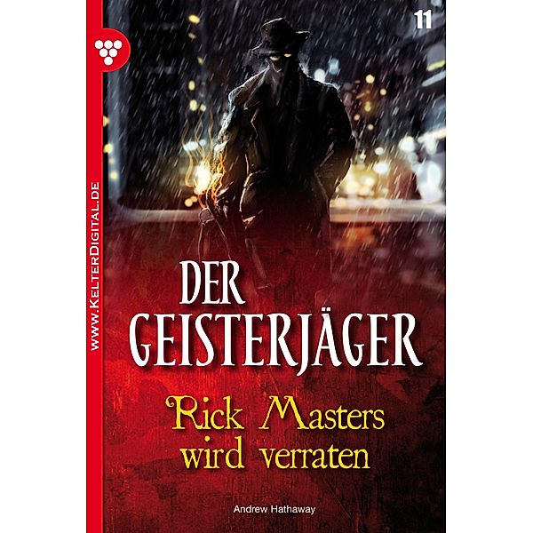 Der Geisterjäger 11 - Gruselroman / Der Geisterjäger Bd.11, Andrew Hathaway