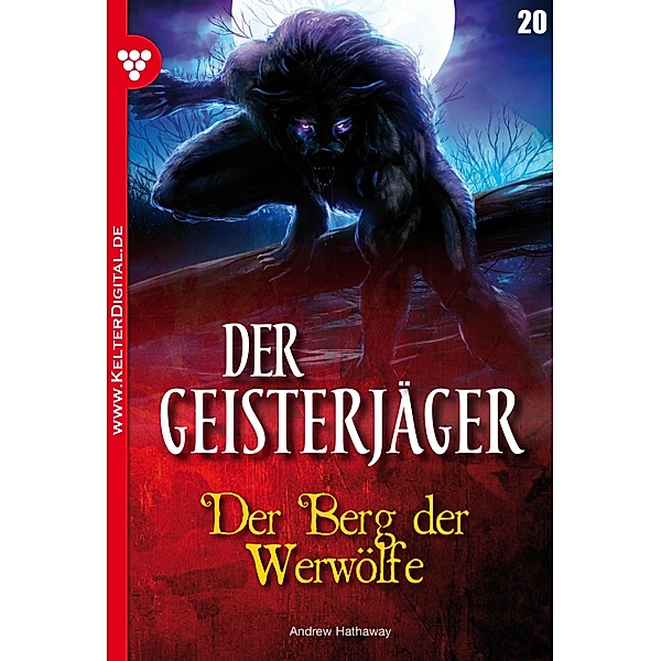 Der Geisterjäger 20 - Gruselroman / Der Geisterjäger Bd.20, Andrew Hathaway