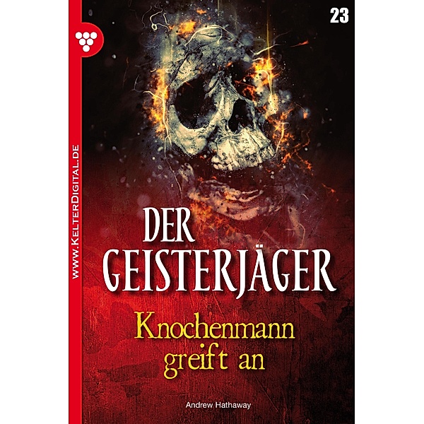 Der Geisterjäger 23 - Gruselroman / Der Geisterjäger Bd.23, Andrew Hathaway