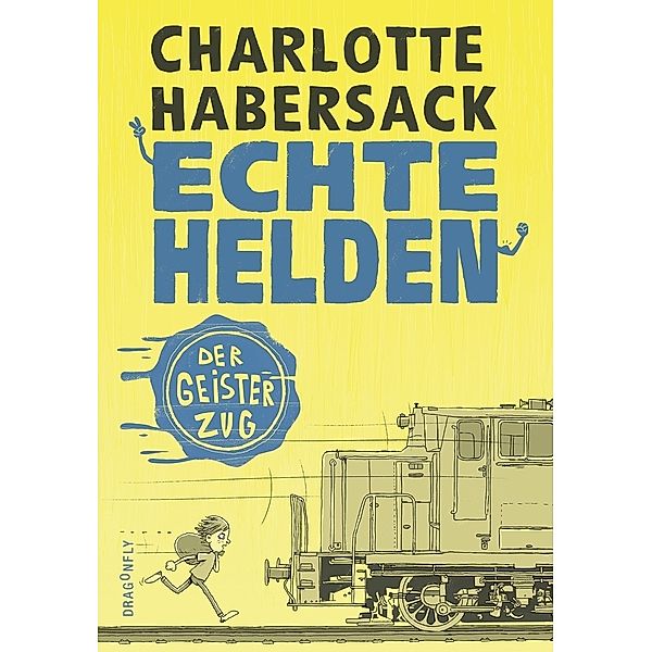 Der Geisterzug / Echte Helden Bd.3, Charlotte Habersack