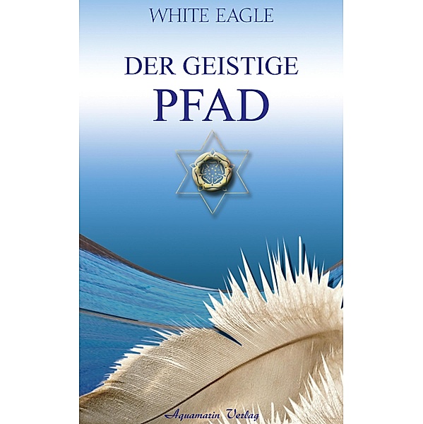 Der geistige Pfad, White Eagle