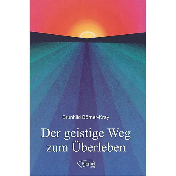 Der geistige Weg zum Überleben, Brunhild Börner-Kray