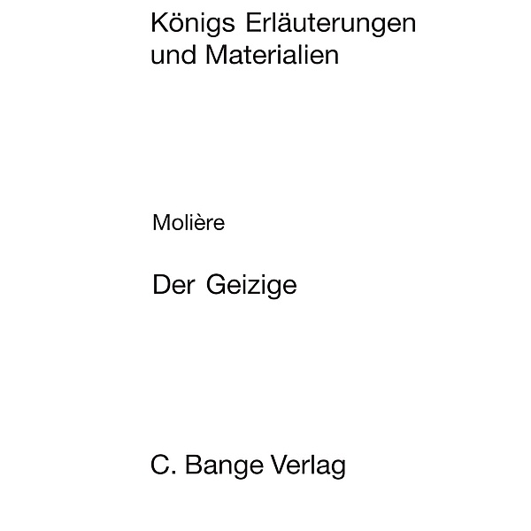 Der Geizige (L'Avare). Textanalyse und Interpretation., Molière, Klaus Bahners