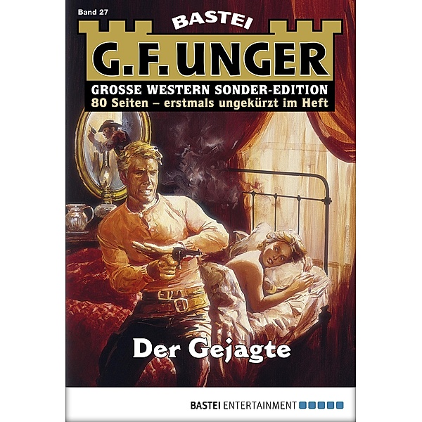 Der Gejagte / G. F. Unger Sonder-Edition Bd.27, G. F. Unger