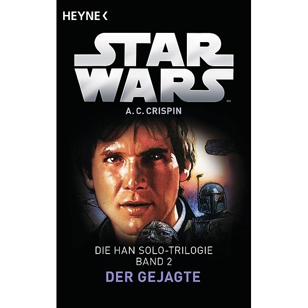 Der Gejagte / Star Wars - Han Solo Trilogie Bd.2, Ann C. Crispin