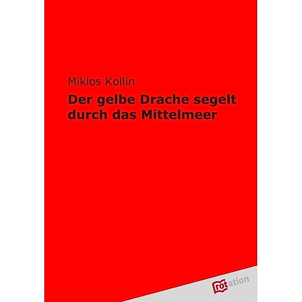 Der gelbe Drache segelt durch das Mittelmeer, Miklos Kollin