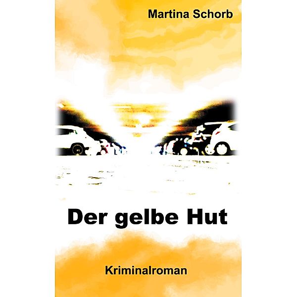 Der gelbe Hut, Martina Schorb