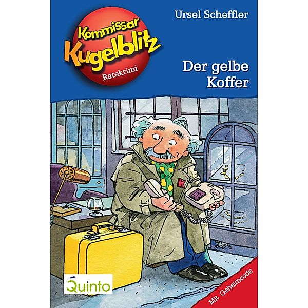 Der gelbe Koffer / Kommissar Kugelblitz Bd.3, Ursel Scheffler