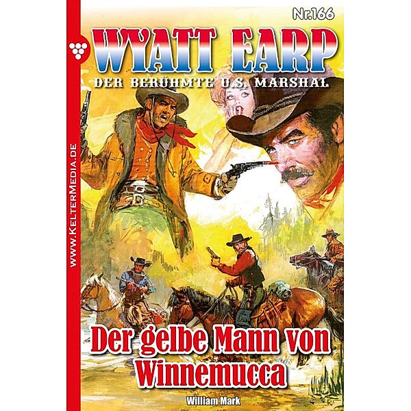 Der gelbe Mann von Winnemucca / Wyatt Earp Bd.166, William Mark, Mark William