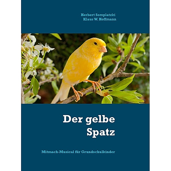 Der gelbe Spatz, Herbert Somplatzki, Klaus W. Hoffmann