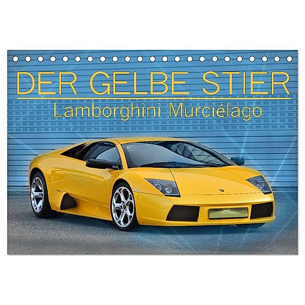 DER GELBE STIER - Lamborghini Murciélago (Tischkalender 2025 DIN A5 quer), CALVENDO Monatskalender, Calvendo, Ingo Laue