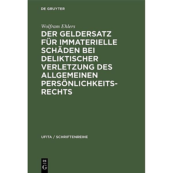 Der Geldersatz für immaterielle Schäden bei deliktischer Verletzung des allgemeinen Persönlichkeitsrechts, Wolfram Ehlers