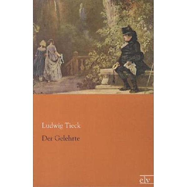 Der Gelehrte, Ludwig Tieck