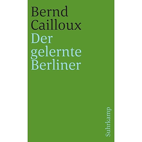 Der gelernte Berliner, Bernd Cailloux