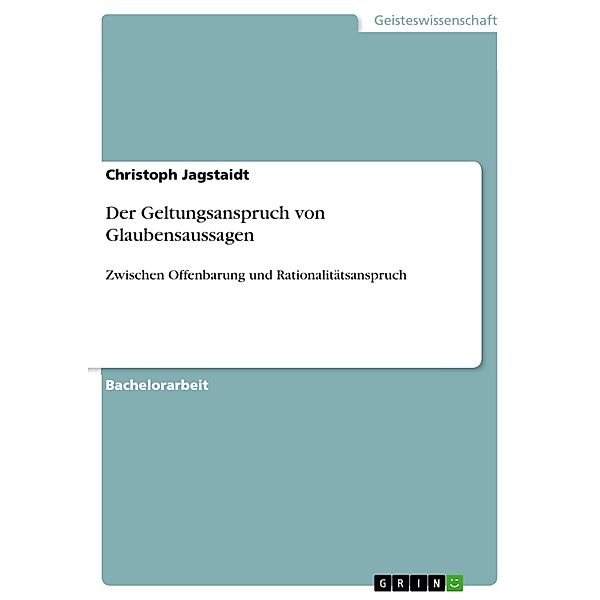 Der Geltungsanspruch von Glaubensaussagen, Christoph Jagstaidt