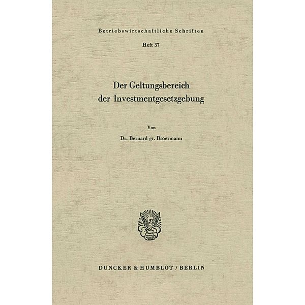 Der Geltungsbereich der Investmentgesetzgebung., Bernard gr. Broermann