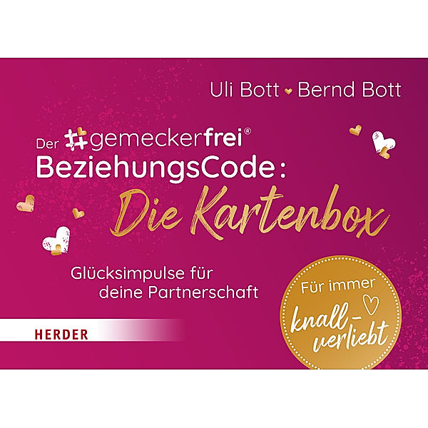 Der #gemeckerfrei® BeziehungsCode: Glückskarten für deine Partnerschaft, Uli Bott, Bernd Bott