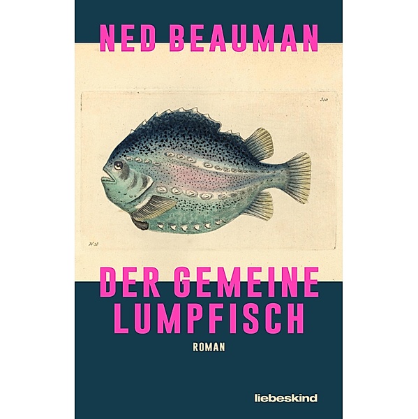Der Gemeine Lumpfisch, Ned Beauman
