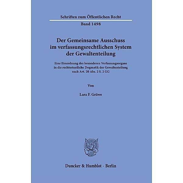 Der Gemeinsame Ausschuss im verfassungsrechtlichen System der Gewaltenteilung., Lara F. Gräwe