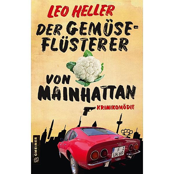 Der Gemüseflüsterer von Mainhattan / Detektiv Jürgen McBride Bd.2, Leo Heller