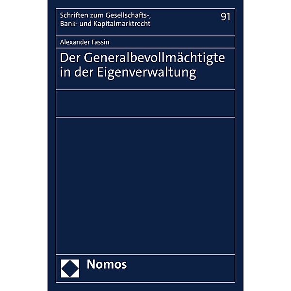 Der Generalbevollmächtigte in der Eigenverwaltung / Schriften zum Gesellschafts-, Bank- und Kapitalmarktrecht Bd.91, Alexander Fassin