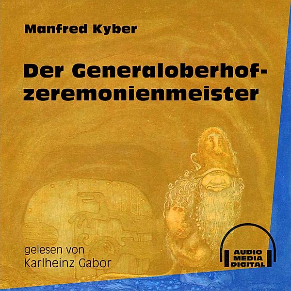 Der Generaloberhofzeremonienmeister, Manfred Kyber
