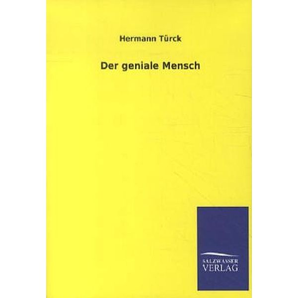 Der geniale Mensch, Hermann Türck