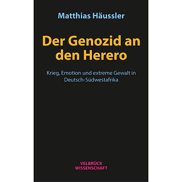 Der Genozid an den Herero, Matthias Häussler