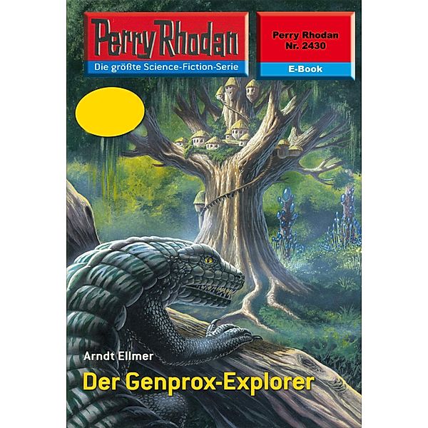 Der Genprox-Explorer (Heftroman) / Perry Rhodan-Zyklus Negasphäre Bd.2430, Arndt Ellmer