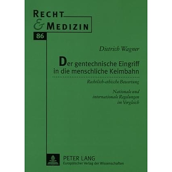 Der gentechnische Eingriff in die menschliche Keimbahn, Dietrich Wagner