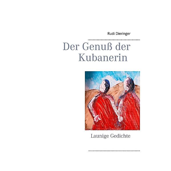 Der Genuss der Kubanerin, Rudi Dieringer