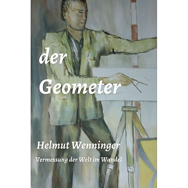 der Geometer, Helmut Wenninger