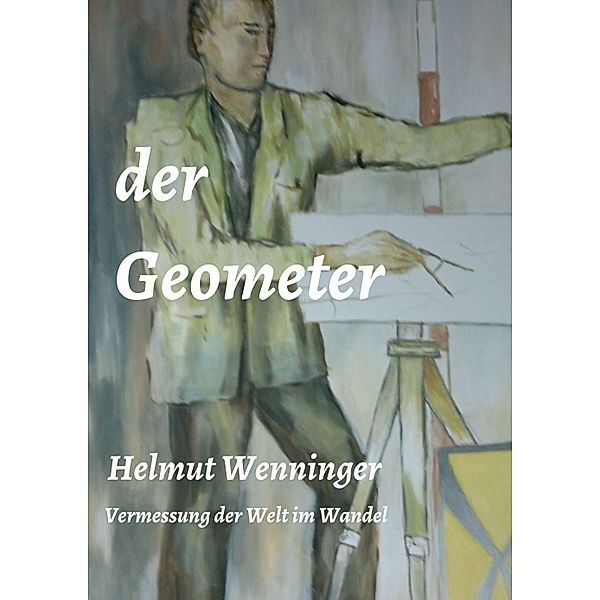 der Geometer, Helmut Wenninger