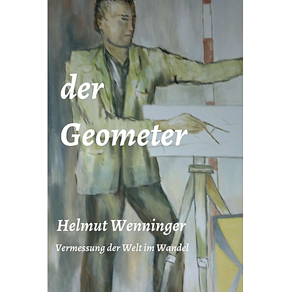 der Geometer, Helmut Wenninger