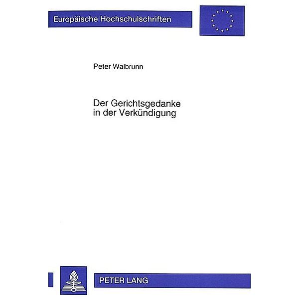 Der Gerichtsgedanke in der Verkündigung, Peter Walbrunn