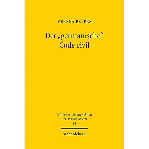 Der 'germanische' Code civil, Verena Peters