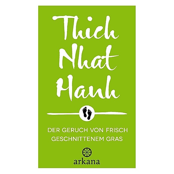 Der Geruch von frisch geschnittenem Gras, Thich Nhat Hanh