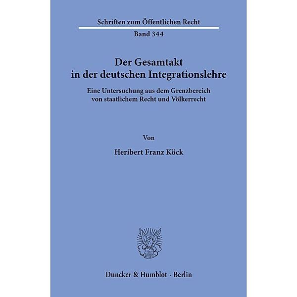 Der Gesamtakt in der deutschen Integrationslehre., Heribert Franz Köck