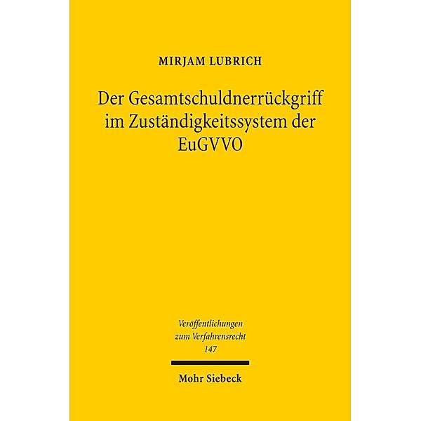 Der Gesamtschuldnerrückgriff im Zuständigkeitssystem der EuGVVO, Mirjam Lubrich