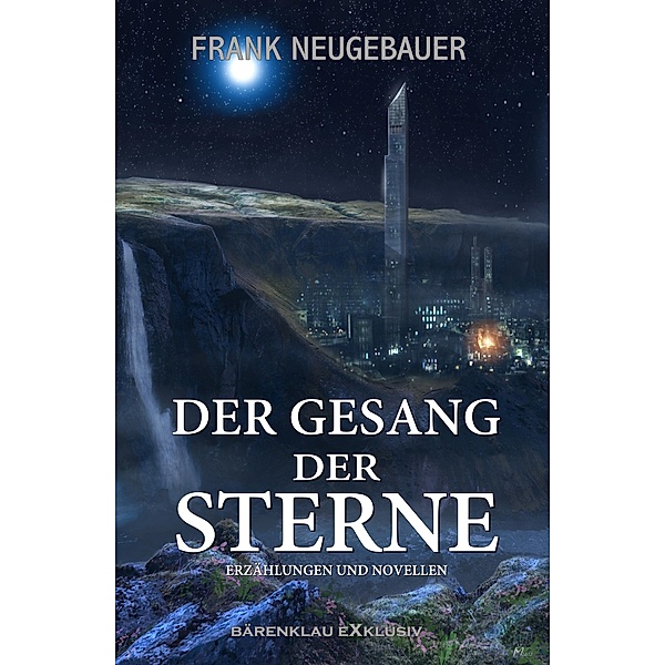Der Gesang der Sterne - Erzählungen und Novellen, Frank Neugebauer