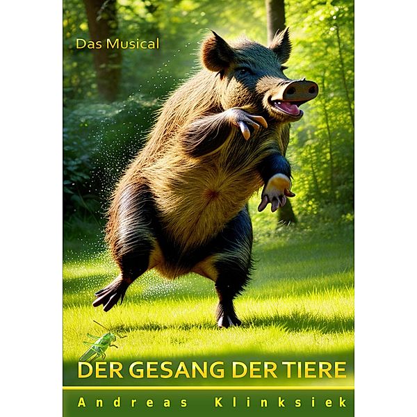 Der Gesang der Tiere / Bilderbuch für Auge, Ohr und Herz Bd.3, Andreas Klinksiek