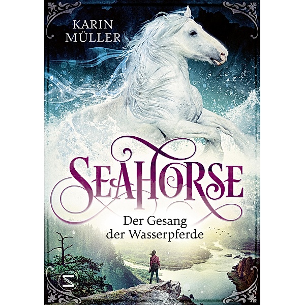 Der Gesang der Wasserpferde / Seahorse Bd.1, Karin Müller