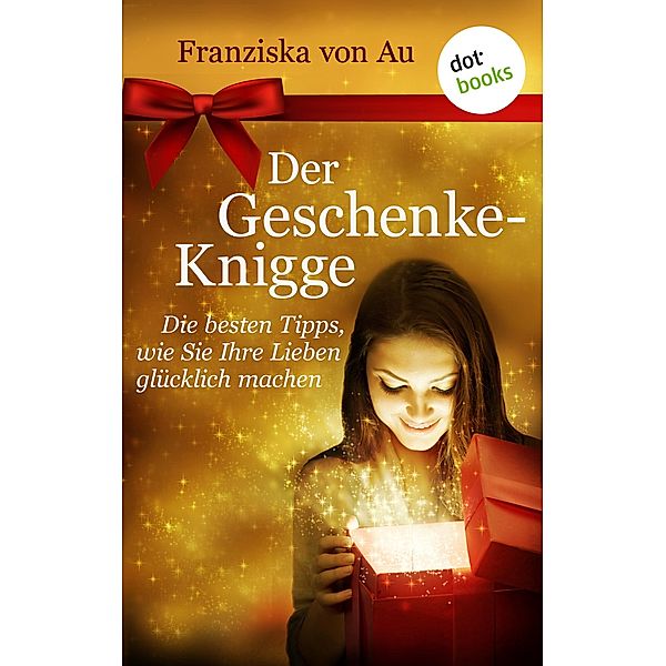 Der Geschenke-Knigge, Franziska von Au