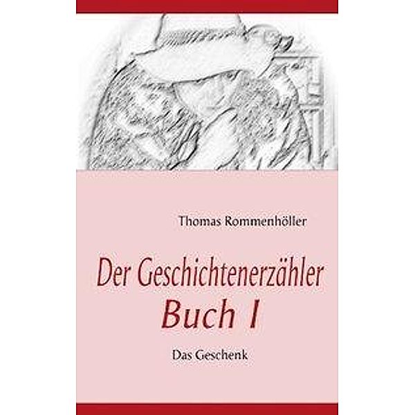 Der Geschichtenerzähler Buch I, Thomas Rommenhöller