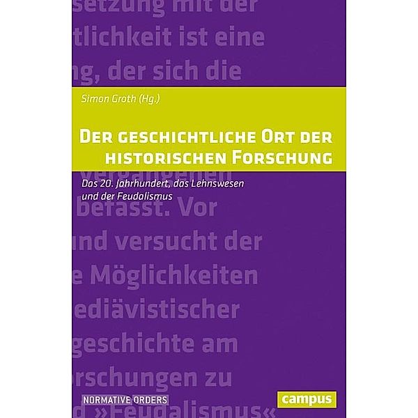 Der geschichtliche Ort der historischen Forschung / Normative Orders Bd.28