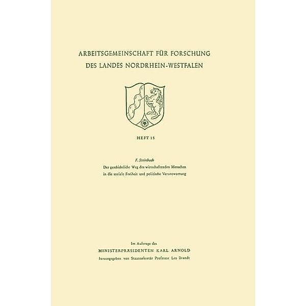 Der geschichtliche Weg des wirtschaftenden Menschen in die soziale Freiheit und politische Verantwortung / Arbeitsgemeinschaft für Forschung des Landes Nordrhein-Westfalen Bd.15, Franz Steinbach