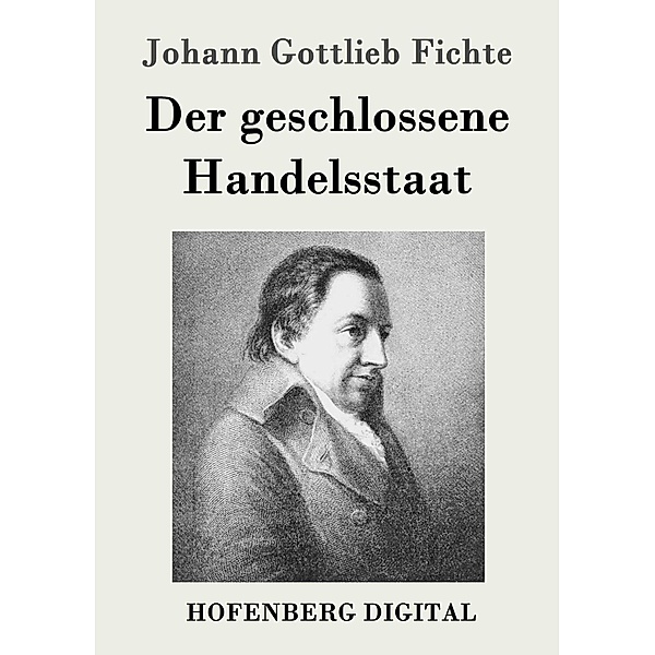 Der geschlossene Handelsstaat, Johann Gottlieb Fichte
